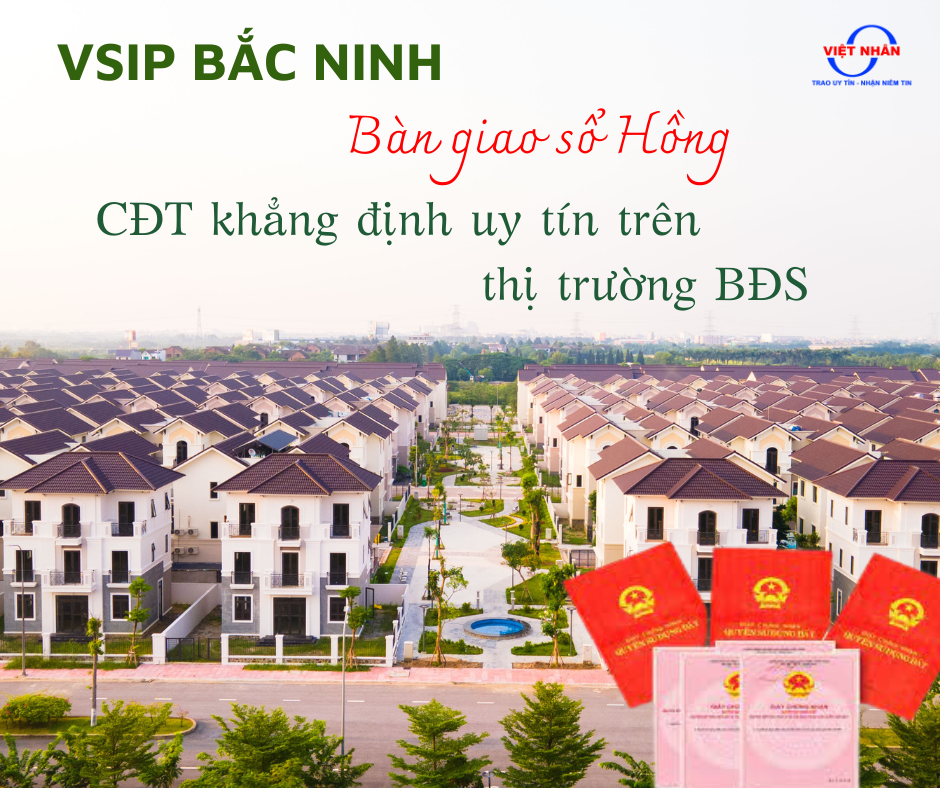 đại đô thị VSIP Bắc Ninh được đầu tư bởi CĐT uy tín, sổ hồng được bàn giao đúng cam kết